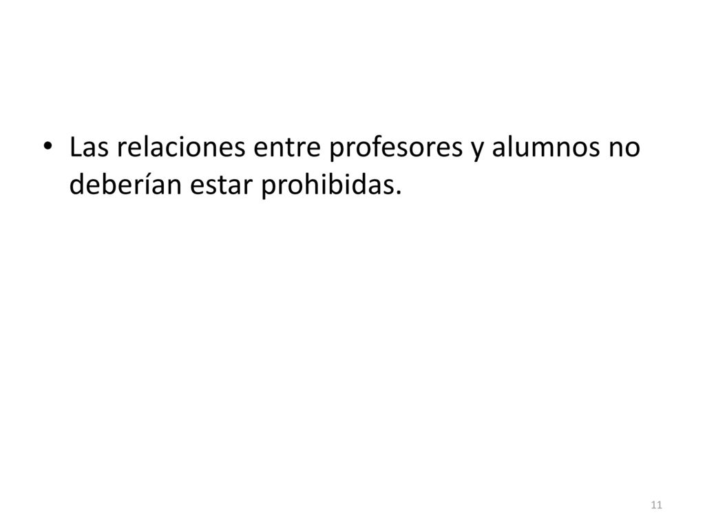 Las relaciones entre profesores y alumnos no deberían estar prohibidas.