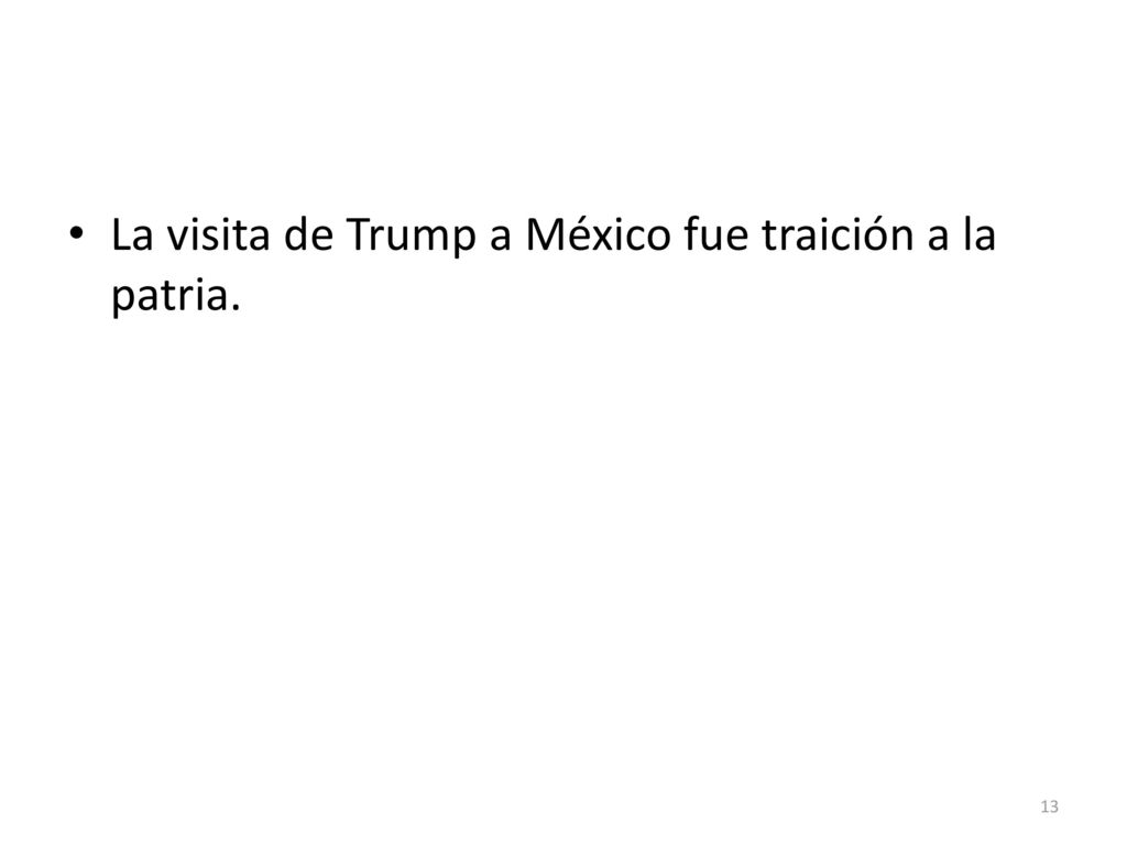 La visita de Trump a México fue traición a la patria.