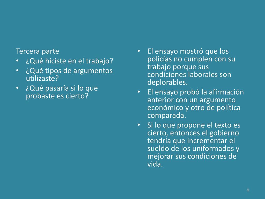 Tercera parte ¿Qué hiciste en el trabajo ¿Qué tipos de argumentos utilizaste ¿Qué pasaría si lo que probaste es cierto