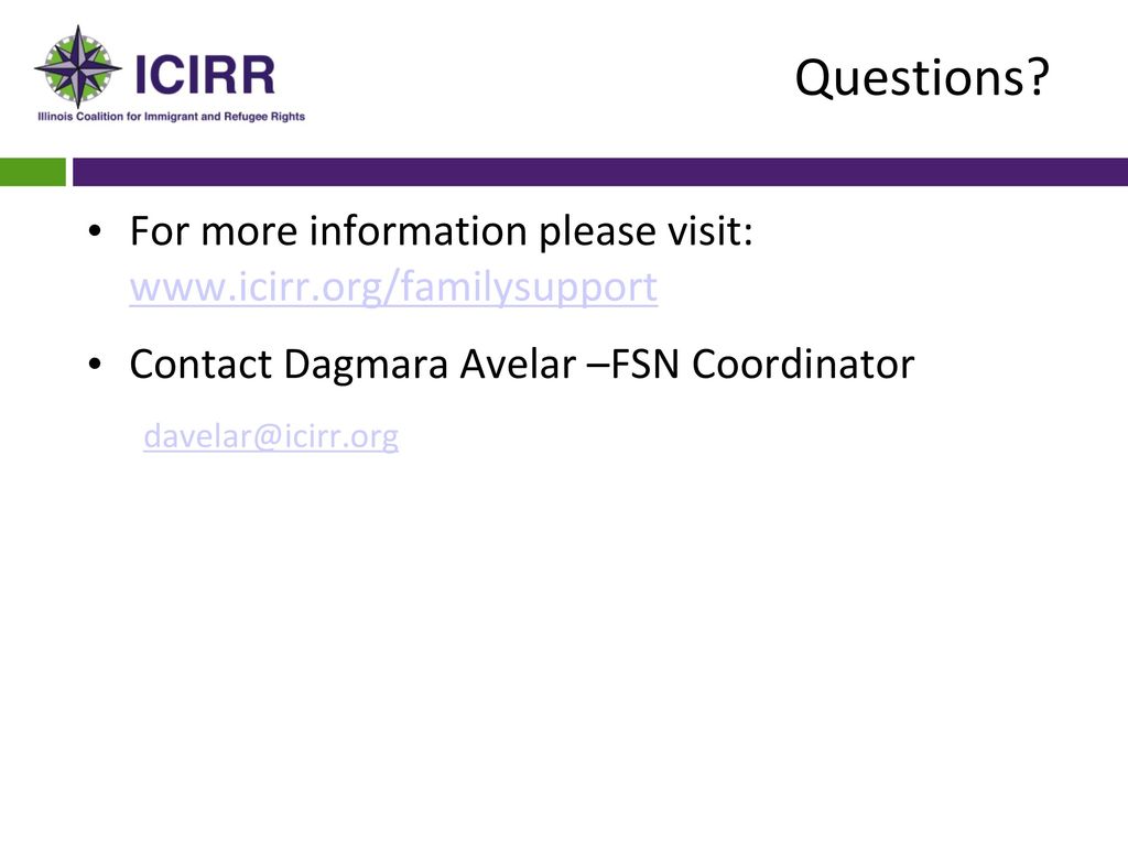 Questions For more information please visit:   Contact Dagmara Avelar –FSN Coordinator.