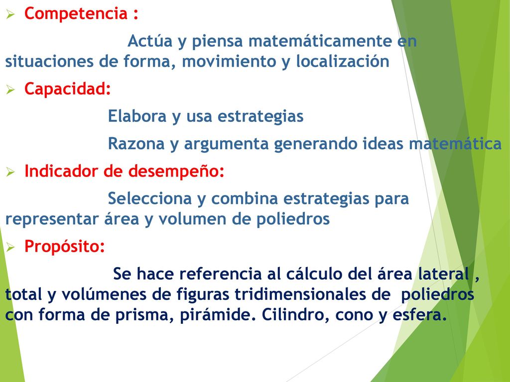 Competencia : Actúa y piensa matemáticamente en situaciones de forma, movimiento y localización. Capacidad: