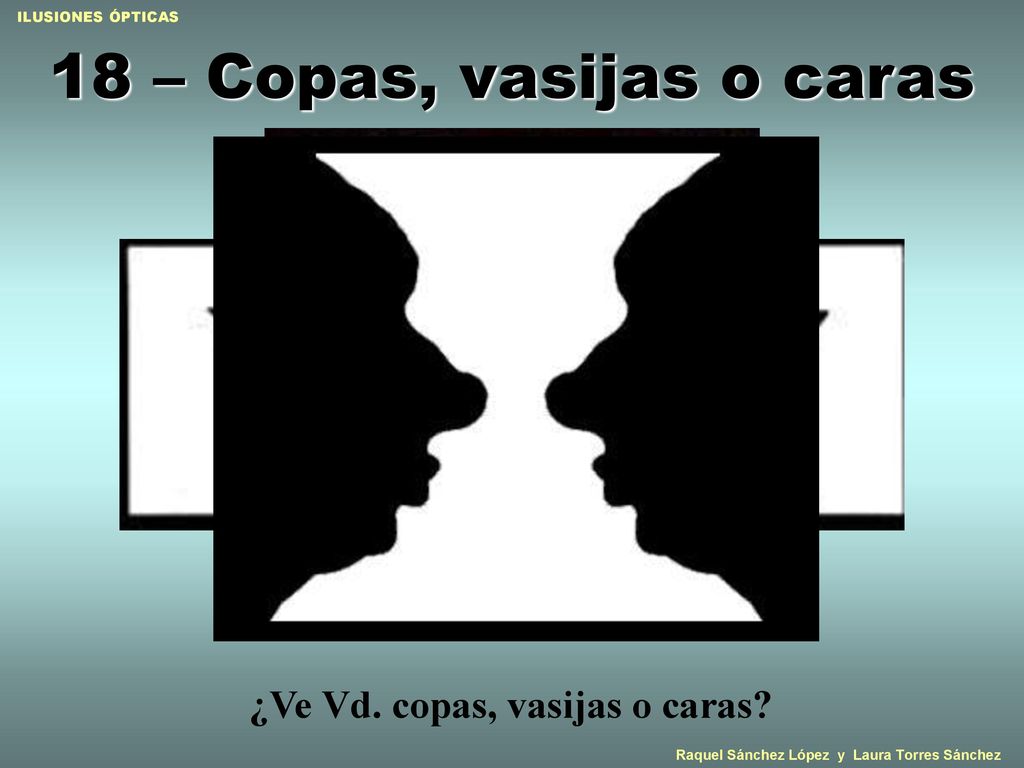 18 – Copas, vasijas o caras ¿Ve Vd. copas, vasijas o caras