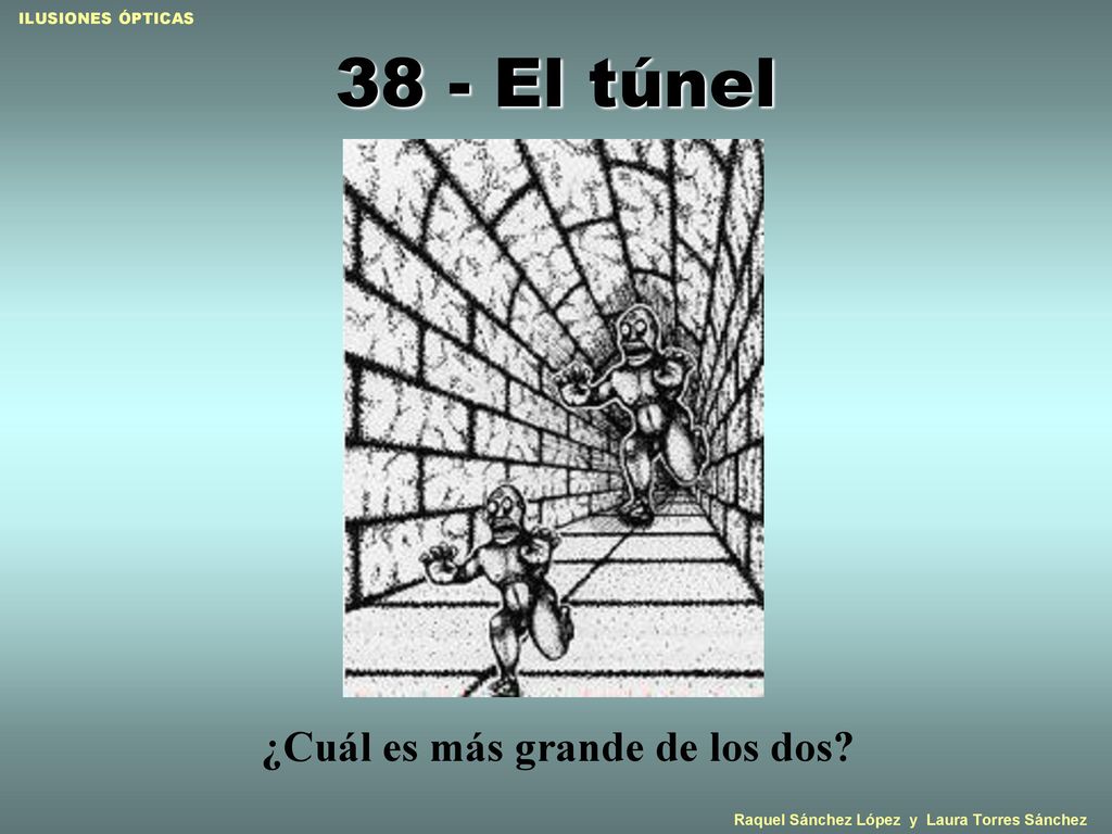 38 - El túnel ¿Cuál es más grande de los dos