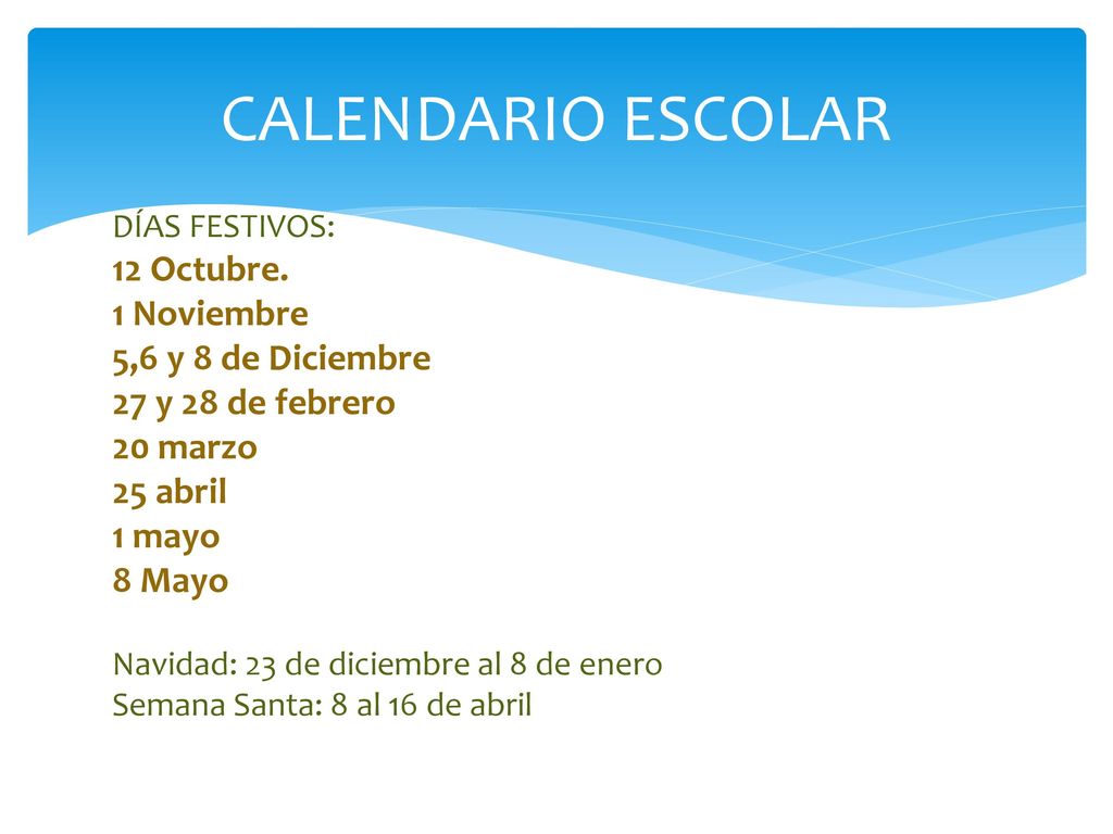 CALENDARIO ESCOLAR 12 Octubre. 1 Noviembre 5,6 y 8 de Diciembre