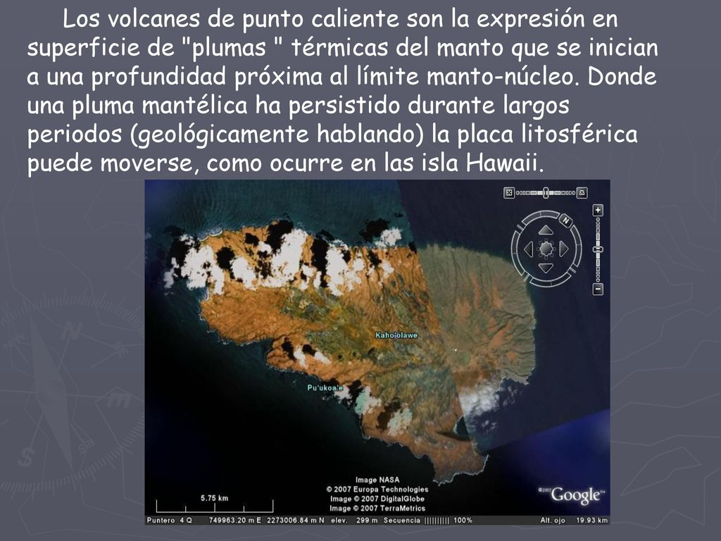 Los volcanes de punto caliente son la expresión en superficie de plumas térmicas del manto que se inician a una profundidad próxima al límite manto-núcleo.