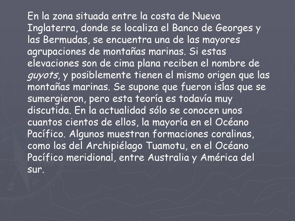 En la zona situada entre la costa de Nueva Inglaterra, donde se localiza el Banco de Georges y las Bermudas, se encuentra una de las mayores agrupaciones de montañas marinas.
