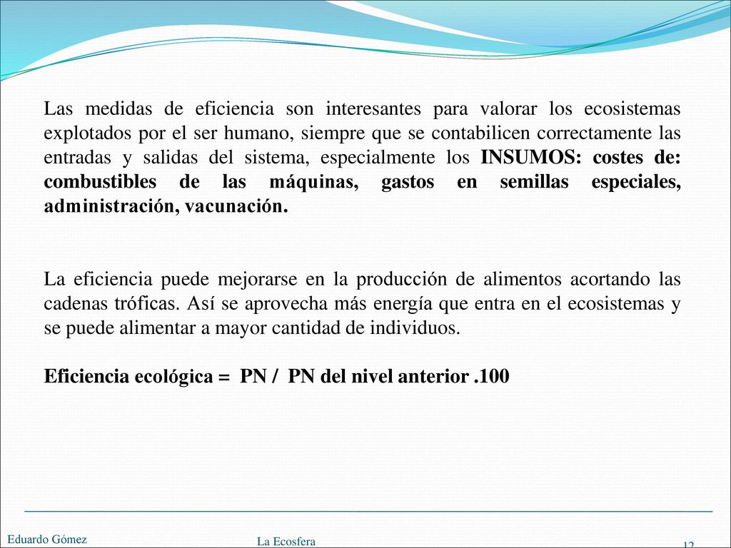 Eficiencia ecológica = PN / PN del nivel anterior .100