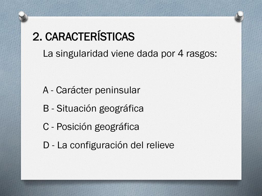 2. CARACTERÍSTICAS La singularidad viene dada por 4 rasgos: