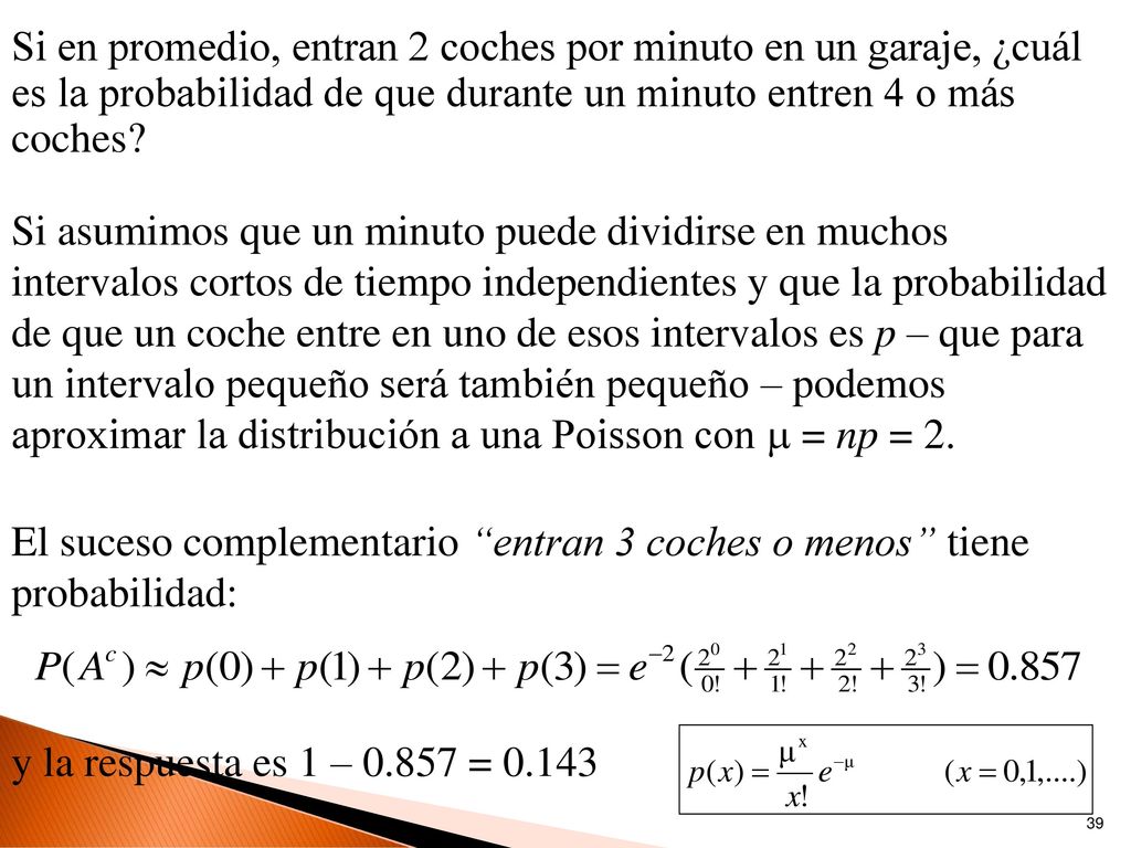 Si en promedio, entran 2 coches por minuto en un garaje, ¿cuál es la probabilidad de que durante un minuto entren 4 o más coches