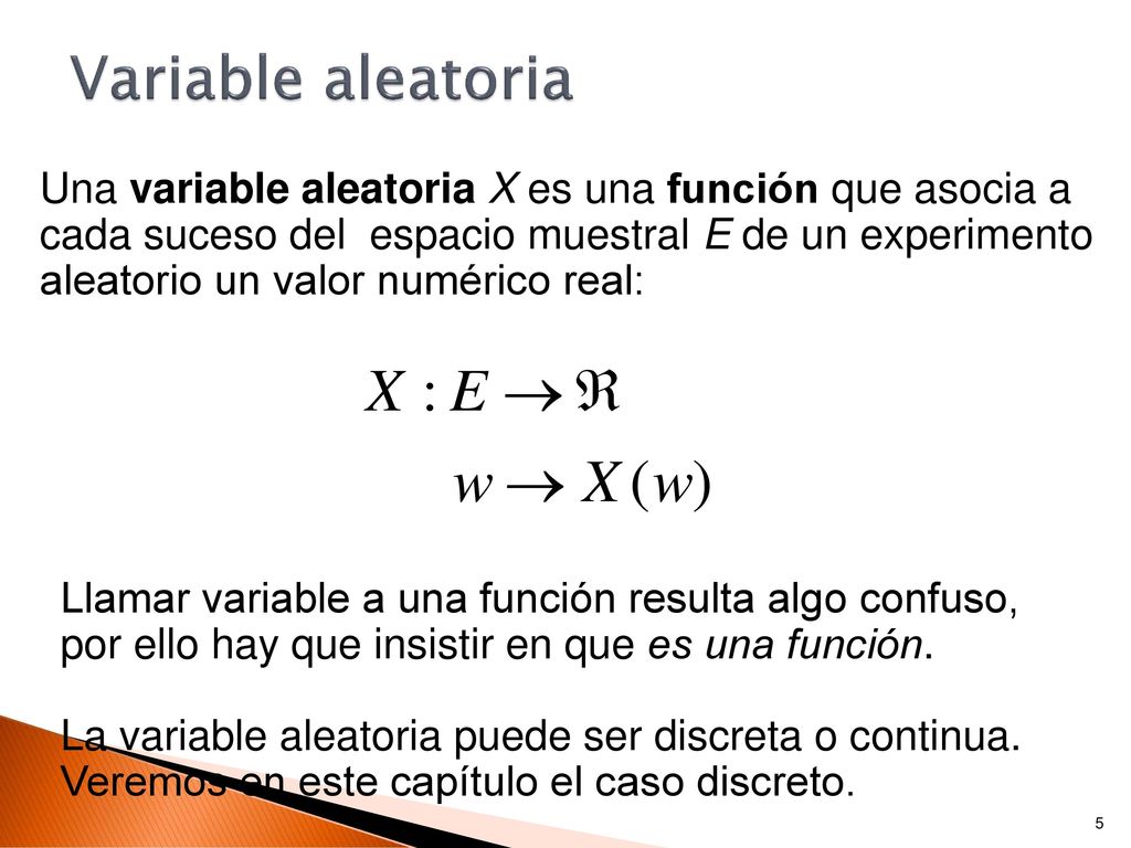 Variable aleatoria Una variable aleatoria X es una función que asocia a. cada suceso del espacio muestral E de un experimento.