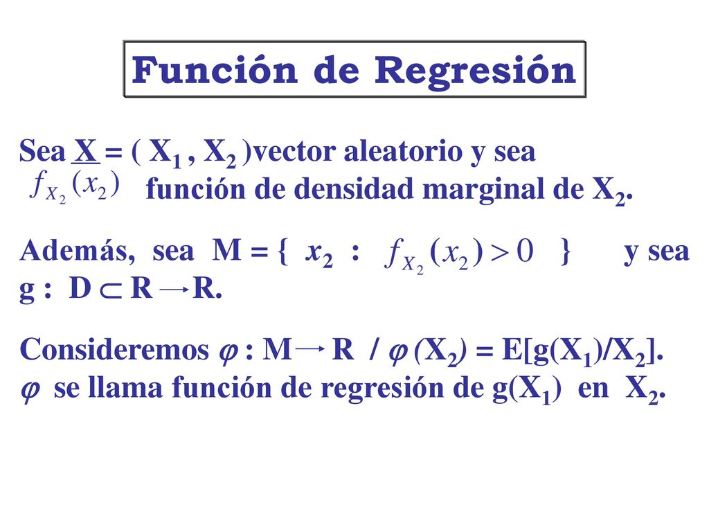 Función de Regresión Sea X = ( X1 , X2 )vector aleatorio y sea