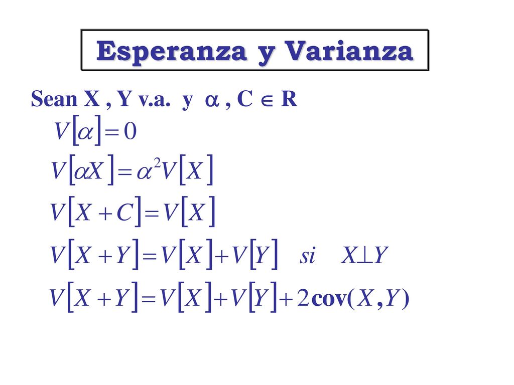 Esperanza y Varianza Sean X , Y v.a. y  , C  R