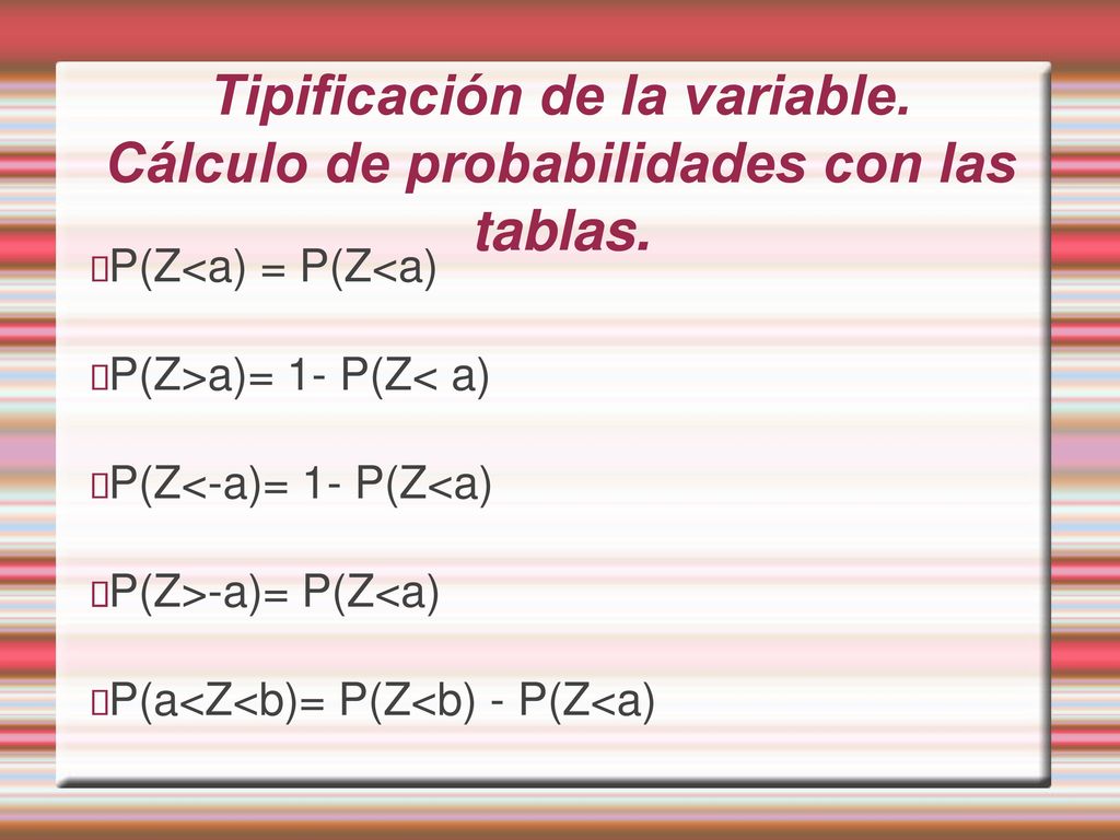 Tipificación de la variable. Cálculo de probabilidades con las tablas.