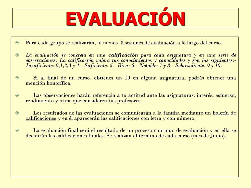 EVALUACIÓN Para cada grupo se realizarán, al menos, 3 sesiones de evaluación a lo largo del curso.