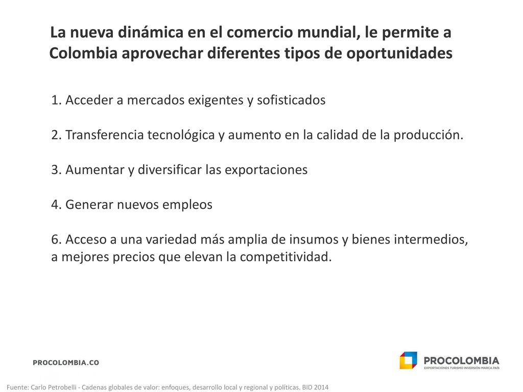 El reto de los países es ser competitivos en el encadenamiento que agregue el mayor valor pero las posibilidades son amplias