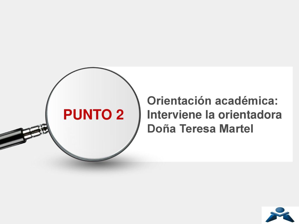 PUNTO 2 Orientación académica: Interviene la orientadora Doña Teresa Martel