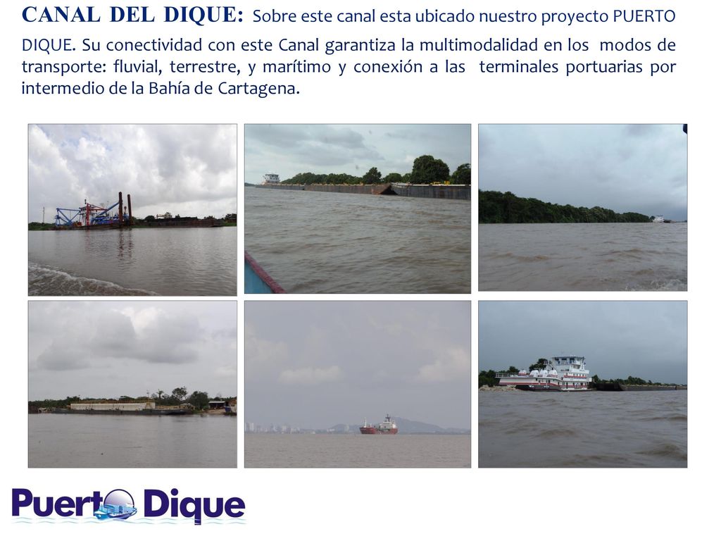 CANAL DEL DIQUE: Sobre este canal esta ubicado nuestro proyecto PUERTO DIQUE.