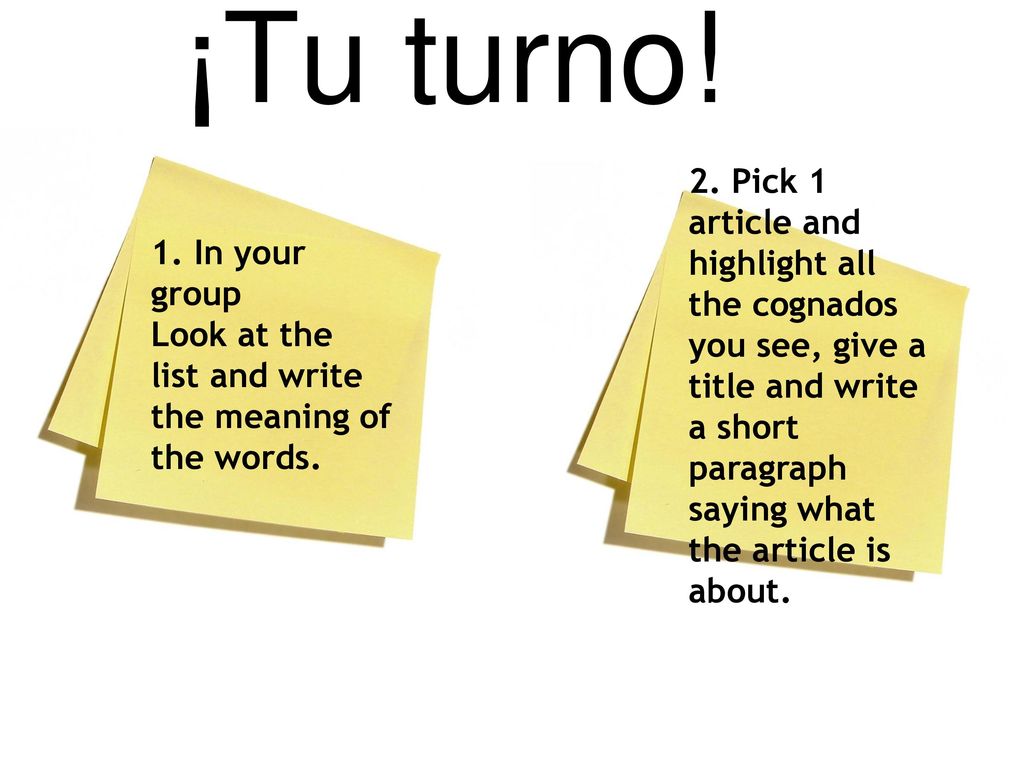 ¡Tu turno! 1. In your group. Look at the. list and write. the meaning of the words.