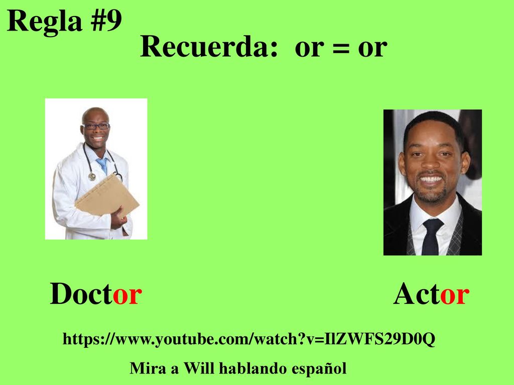Regla #9 Recuerda: or = or Doctor Actor