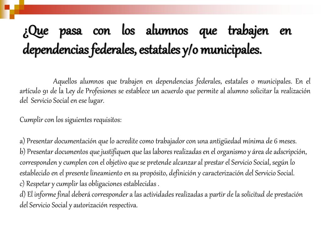 ¿Que pasa con los alumnos que trabajen en dependencias federales, estatales y/o municipales.