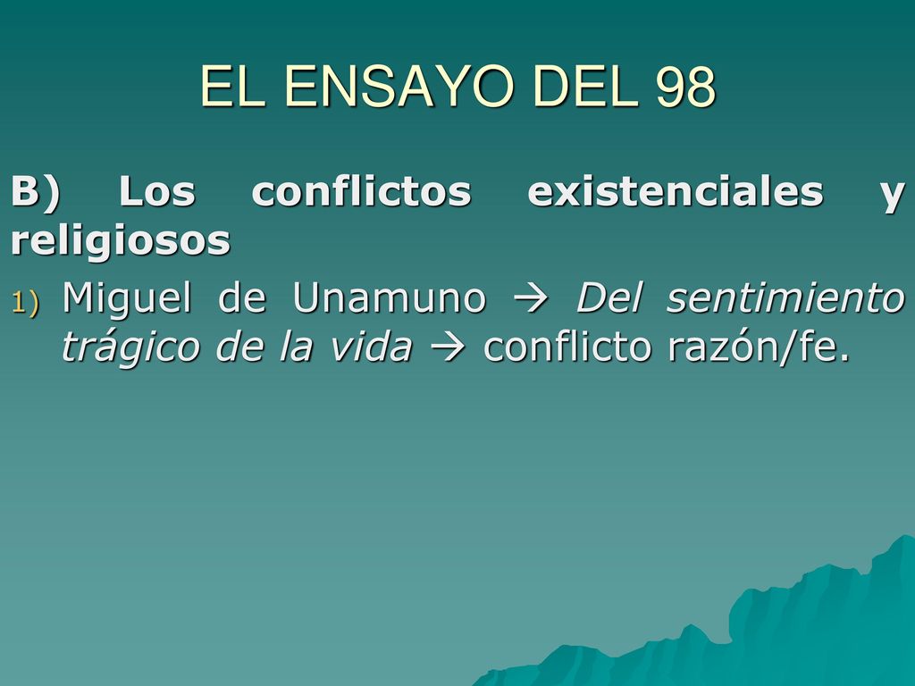 EL ENSAYO DEL 98 B) Los conflictos existenciales y religiosos