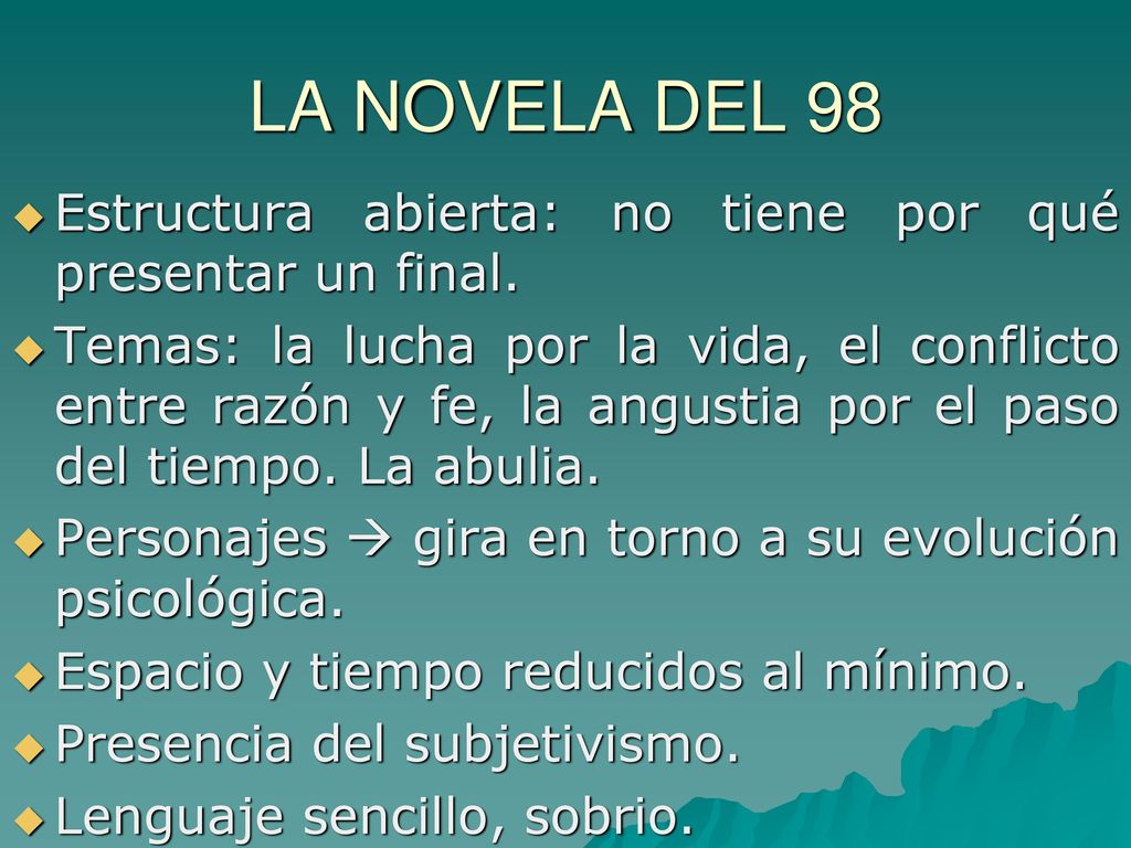 LA NOVELA DEL 98 Estructura abierta: no tiene por qué presentar un final.