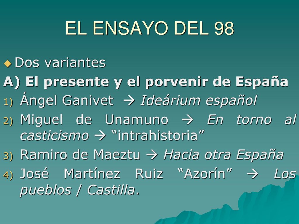 EL ENSAYO DEL 98 Dos variantes A) El presente y el porvenir de España