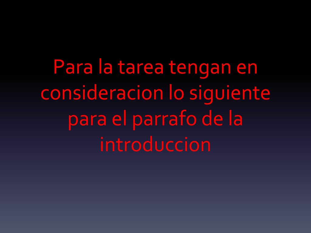 Para la tarea tengan en consideracion lo siguiente para el parrafo de la introduccion