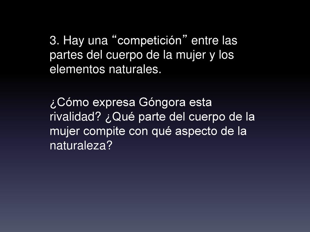 3. Hay una competición entre las partes del cuerpo de la mujer y los elementos naturales.