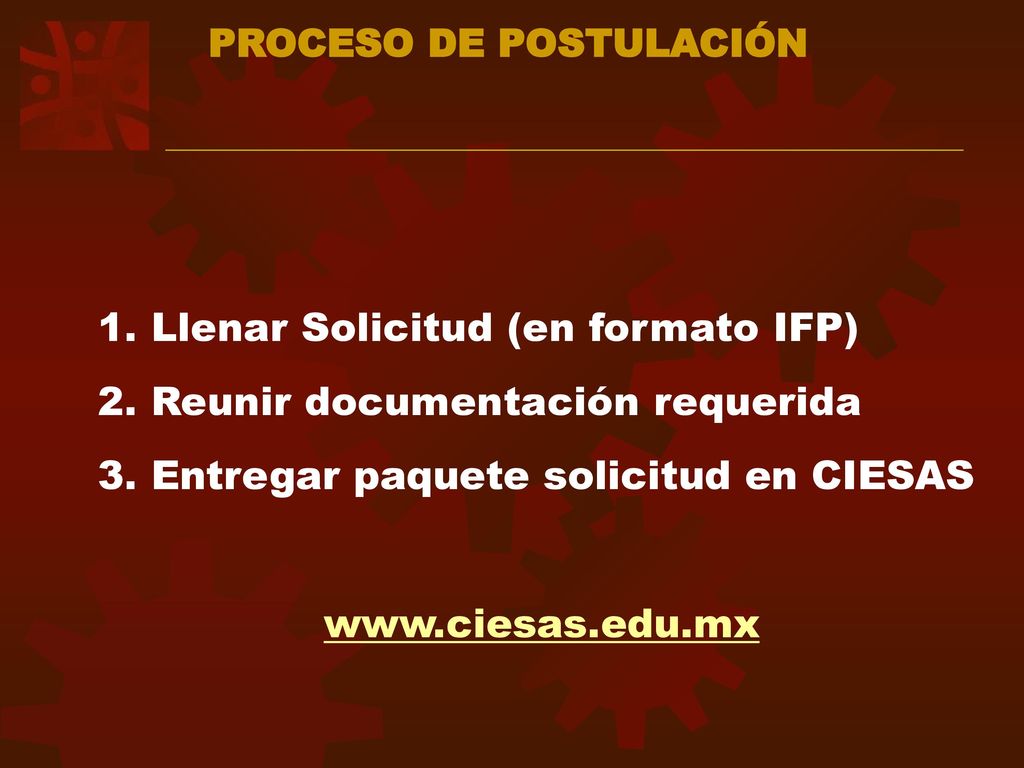 1. Llenar Solicitud (en formato IFP) 2. Reunir documentación requerida