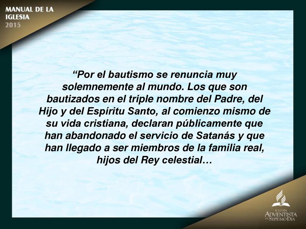 Por el bautismo se renuncia muy solemnemente al mundo. Los que son