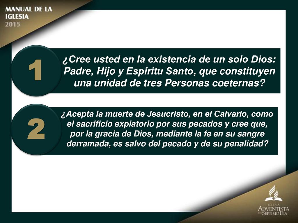 1 ¿Cree usted en la existencia de un solo Dios: Padre, Hijo y Espíritu Santo, que constituyen una unidad de tres Personas coeternas
