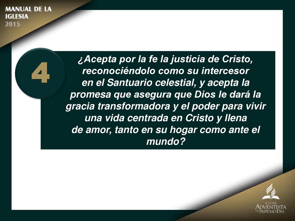 ¿Acepta por la fe la justicia de Cristo, reconociéndolo como su intercesor