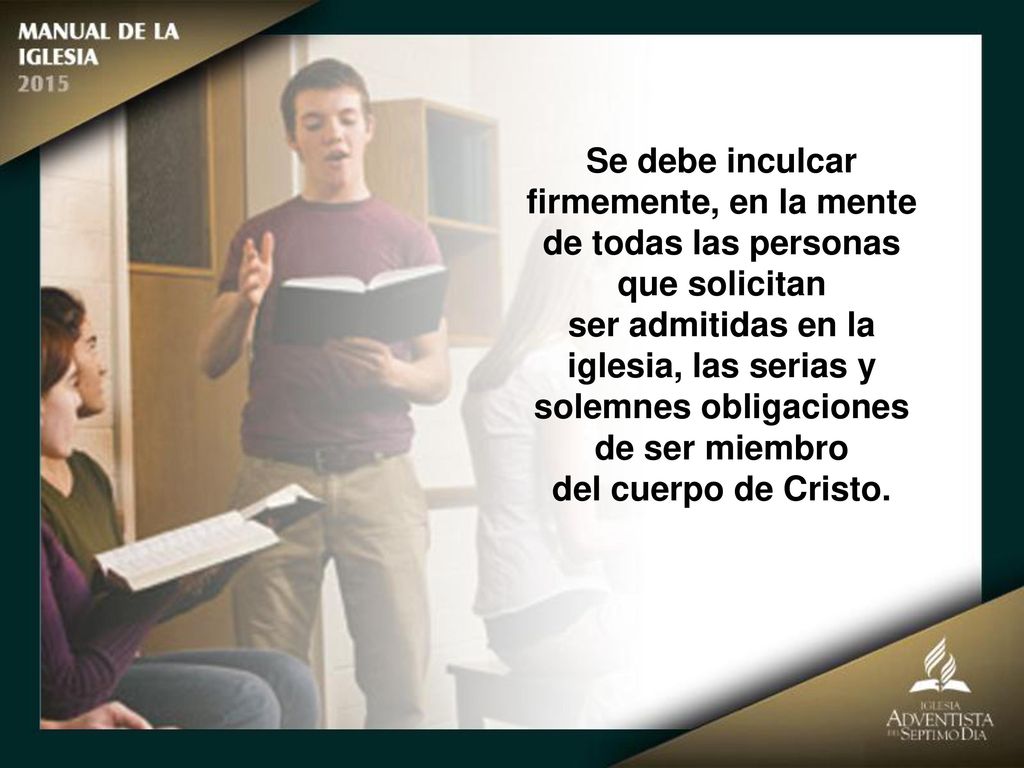 Se debe inculcar firmemente, en la mente de todas las personas que solicitan