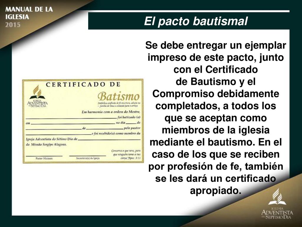 de Bautismo y el Compromiso debidamente completados, a todos los