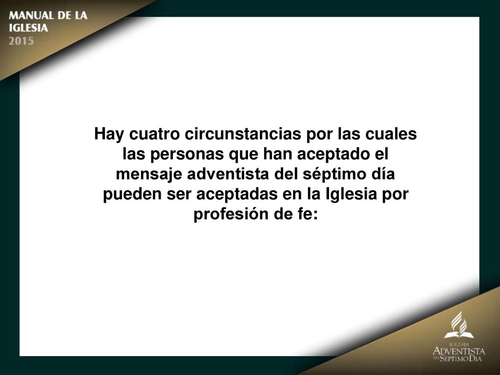 Hay cuatro circunstancias por las cuales las personas que han aceptado el