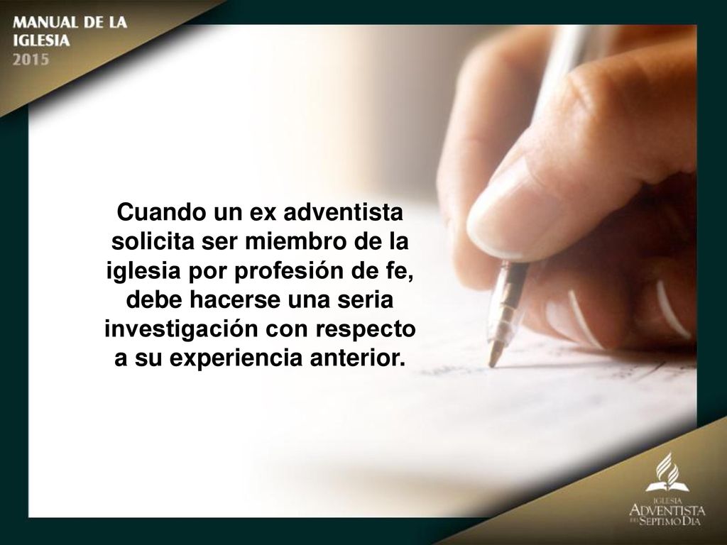Cuando un ex adventista solicita ser miembro de la iglesia por profesión de fe,