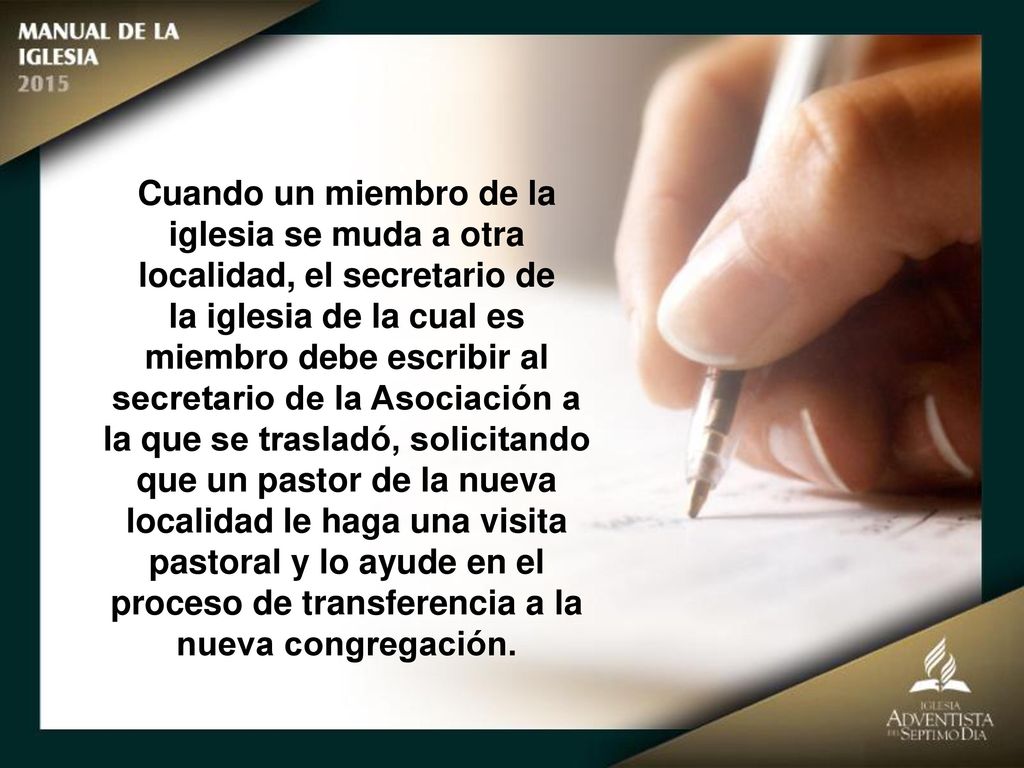 Cuando un miembro de la iglesia se muda a otra localidad, el secretario de