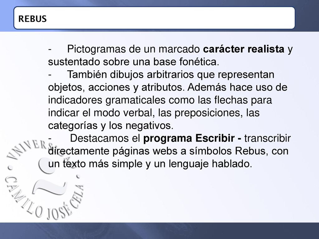 REBUS Pictogramas de un marcado carácter realista y sustentado sobre una base fonética.