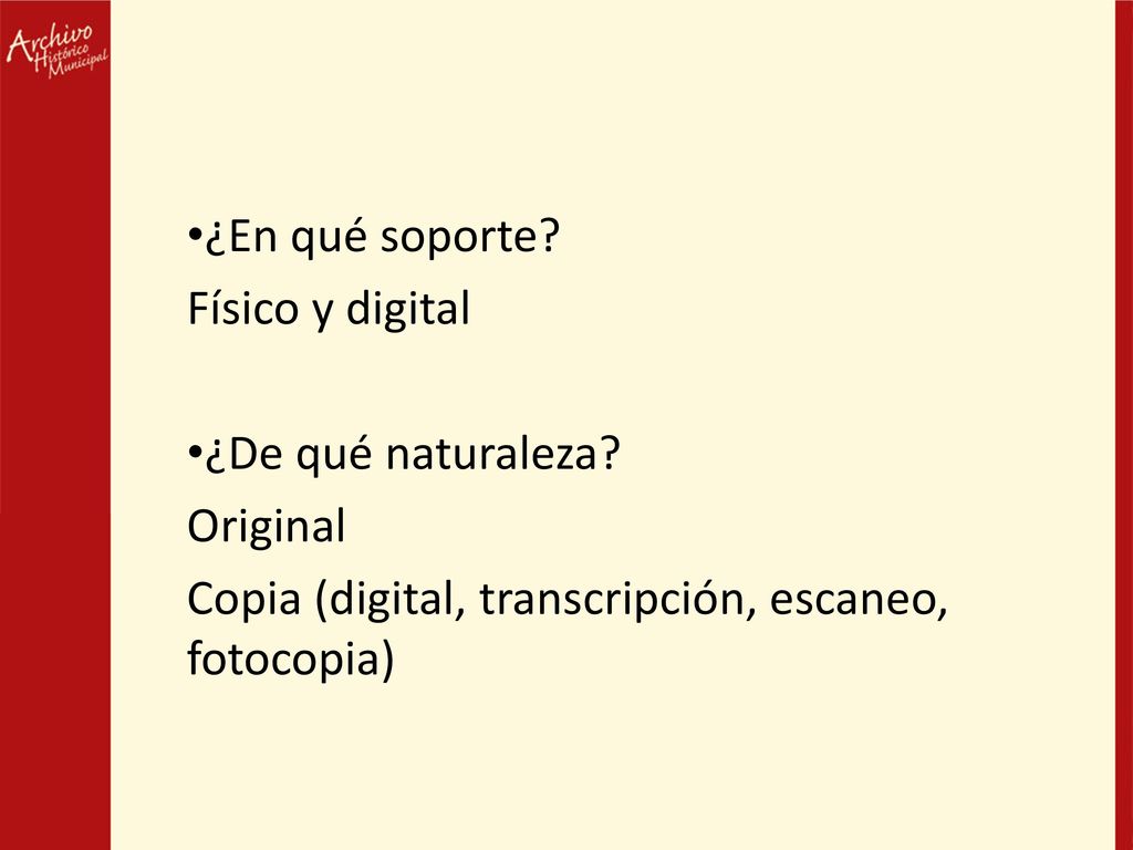 ¿En qué soporte. Físico y digital. ¿De qué naturaleza.