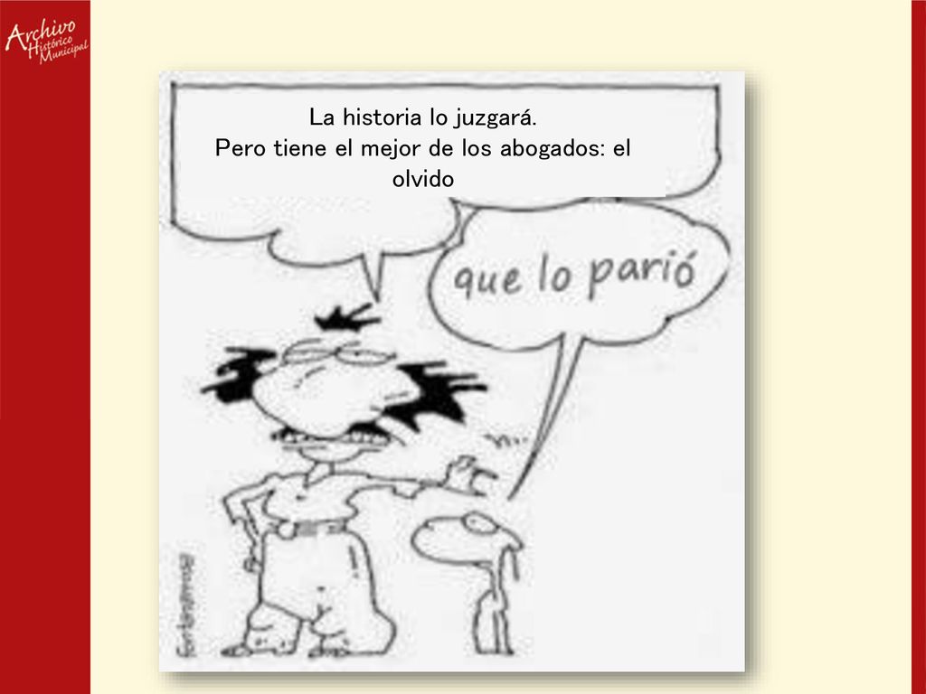 Pero tiene el mejor de los abogados: el olvido
