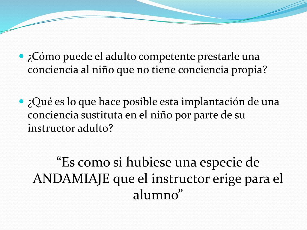 ¿Cómo puede el adulto competente prestarle una conciencia al niño que no tiene conciencia propia