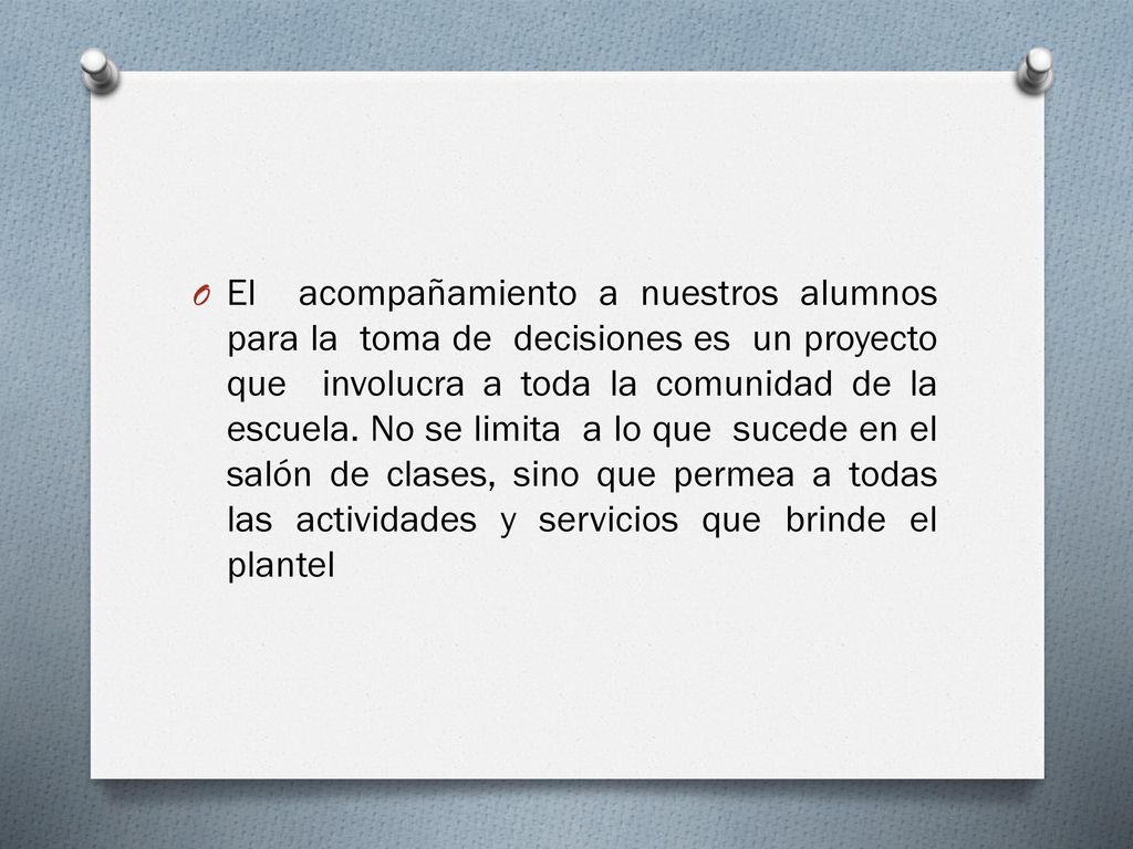El acompañamiento a nuestros alumnos para la toma de decisiones es un proyecto que involucra a toda la comunidad de la escuela.