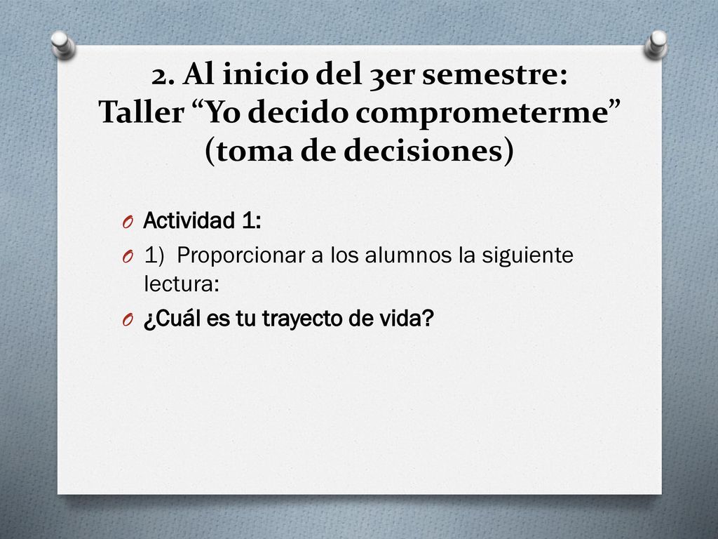 2. Al inicio del 3er semestre: Taller Yo decido comprometerme (toma de decisiones)