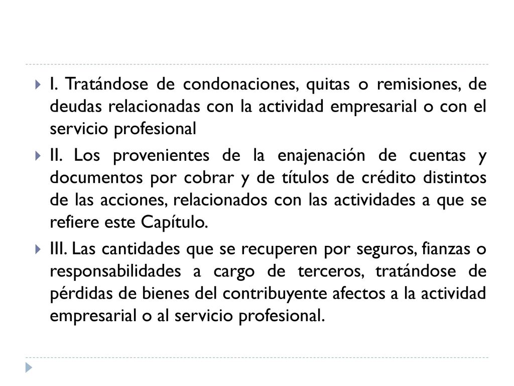 I. Tratándose de condonaciones, quitas o remisiones, de deudas relacionadas con la actividad empresarial o con el servicio profesional