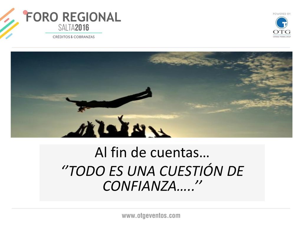 Al fin de cuentas… ‘’TODO ES UNA CUESTIÓN DE CONFIANZA…..’’