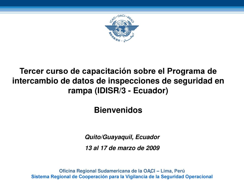 - Tercer curso de capacitación sobre el Programa de intercambio de datos de inspecciones de seguridad en rampa (IDISR/3 - Ecuador)