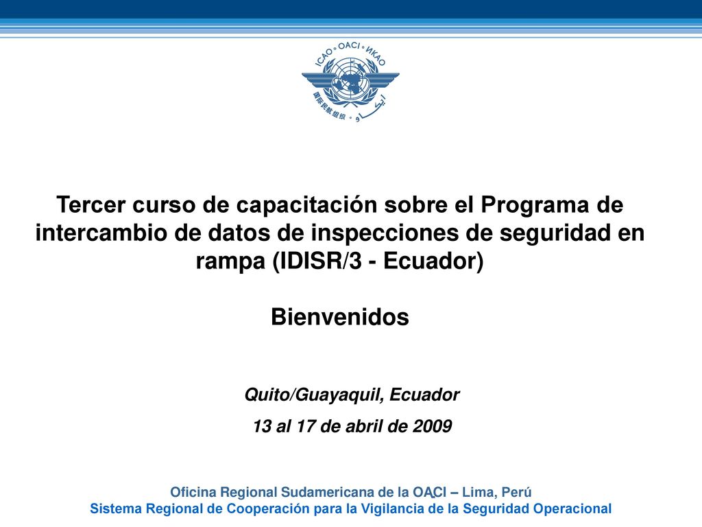 - Tercer curso de capacitación sobre el Programa de intercambio de datos de inspecciones de seguridad en rampa (IDISR/3 - Ecuador)