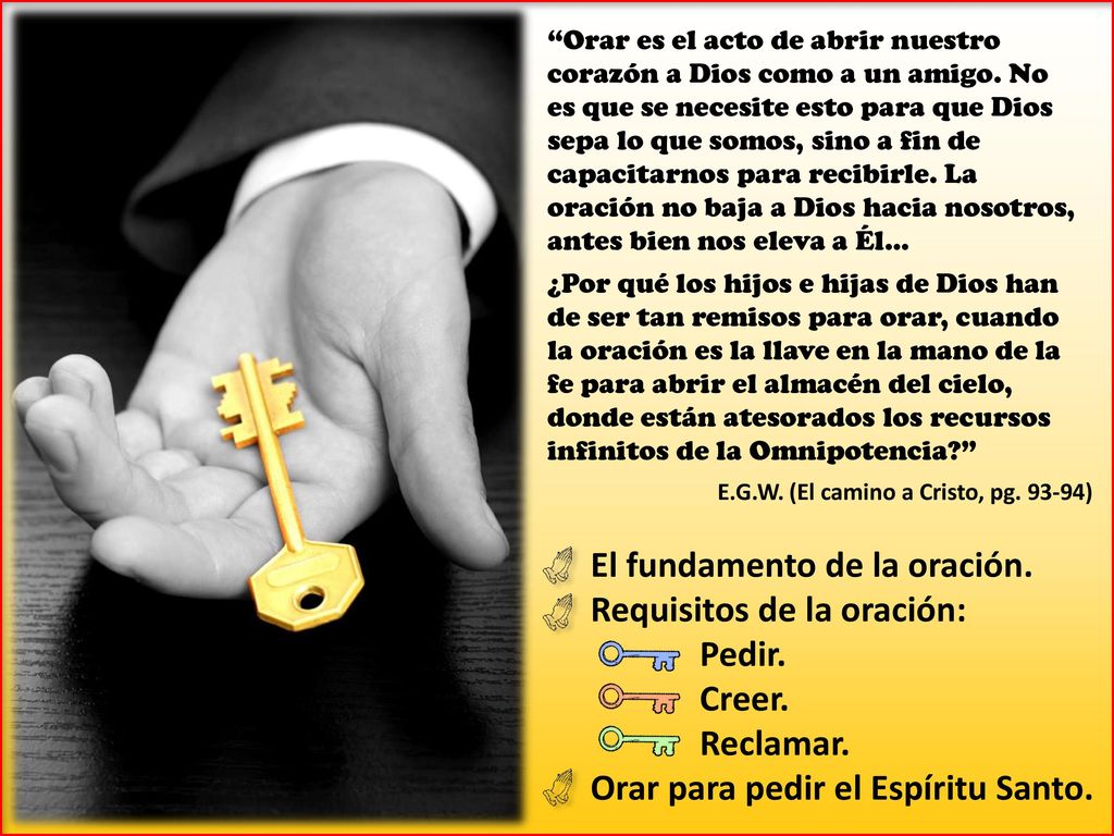 El fundamento de la oración. Requisitos de la oración: Pedir. Creer.