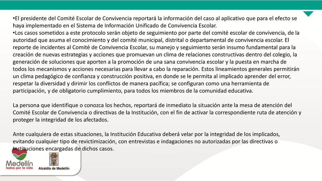 El presidente del Comité Escolar de Convivencia reportará la información del caso al aplicativo que para el efecto se haya implementado en el Sistema de Información Unificado de Convivencia Escolar.